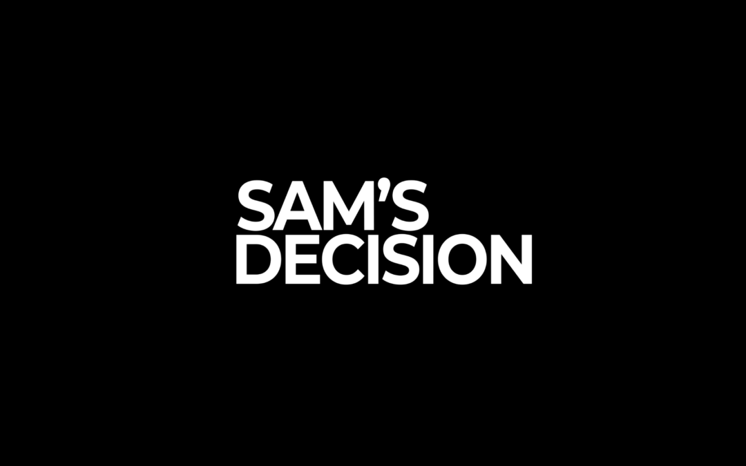Sam’s Decision